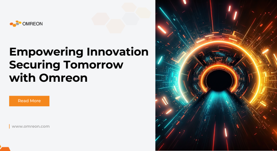 Empowering Innovation Securing Tomorrow with Omreon